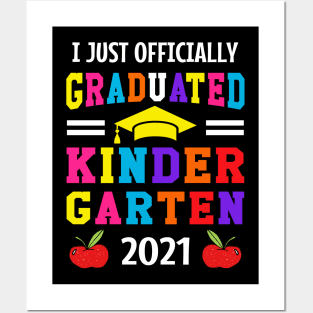 I JUST OFFICIALLY GRADUATED KINDERGARTEN 2021 Posters and Art